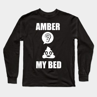 Amber shat my bed Long Sleeve T-Shirt